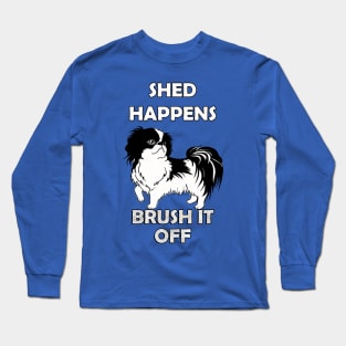 Funny Dog Lover Quote, Shed Happens Brush It Off Shih Tzu Long Sleeve T-Shirt